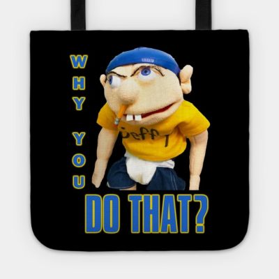 Why You Do That Sml Jeffy Tote Official SML Merch