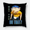 Why You Do That Sml Jeffy Throw Pillow Official SML Merch